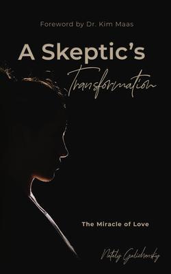 A Skeptic‘s Transformation