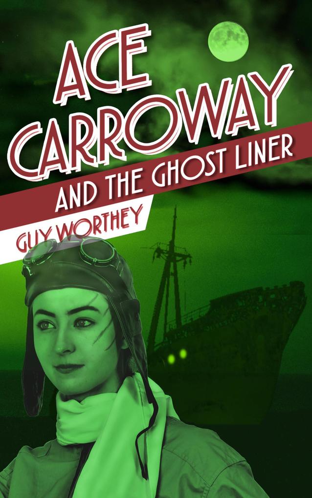 Ace Carroway and the Ghost Liner (The Adventures of Ace Carroway #7)