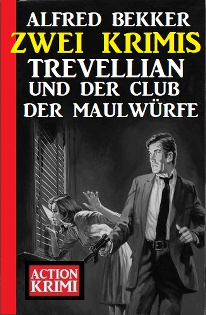 Trevellian und der Club der Maulwürfe: Zwei Krimis