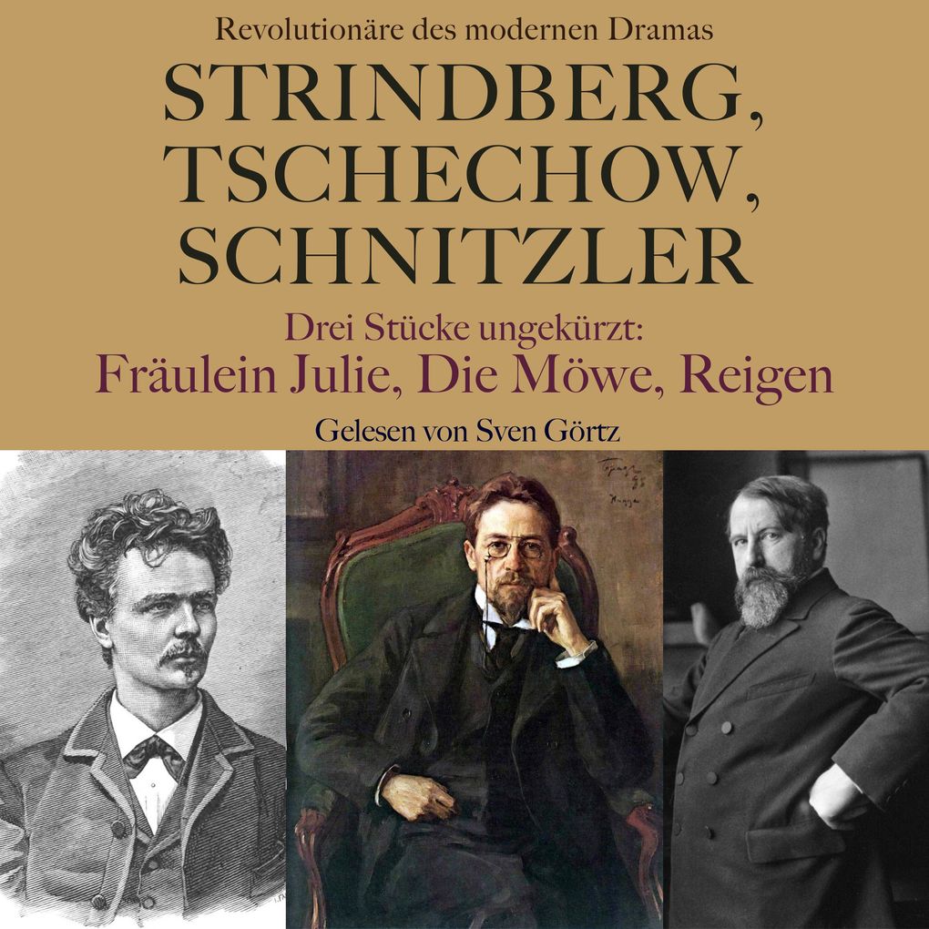 Strindberg Tschechow Schnitzler Revolutionäre des modernen Dramas