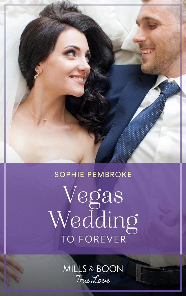 Vegas Wedding To Forever (The Heirs of Wishcliffe Book 1) (Mills & Boon True Love)