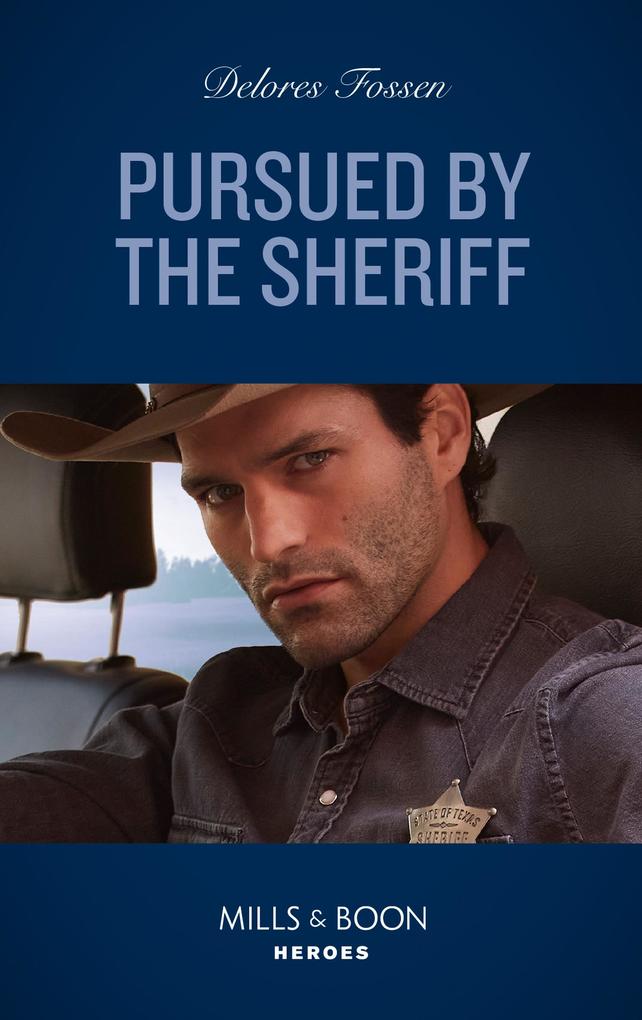 Pursued By The Sheriff (Mills & Boon Heroes) (Mercy Ridge Lawmen Book 4)