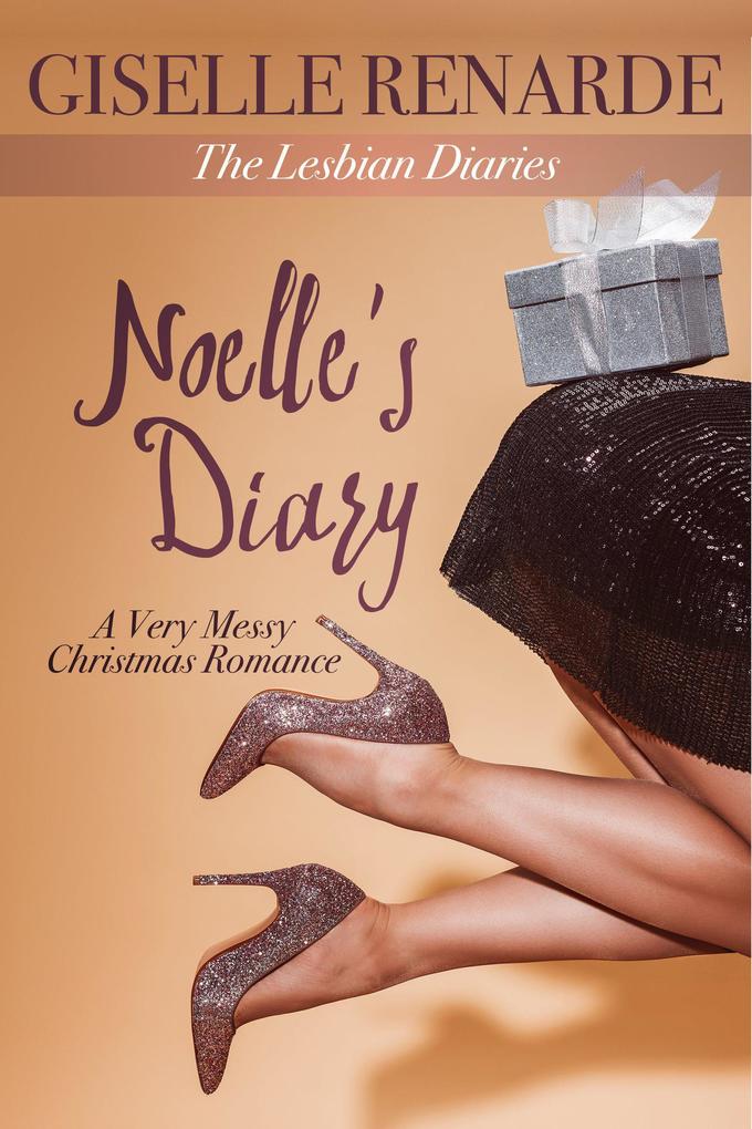 Noelle‘s Diary: A Very Messy Christmas Romance (The Lesbian Diaries #10)