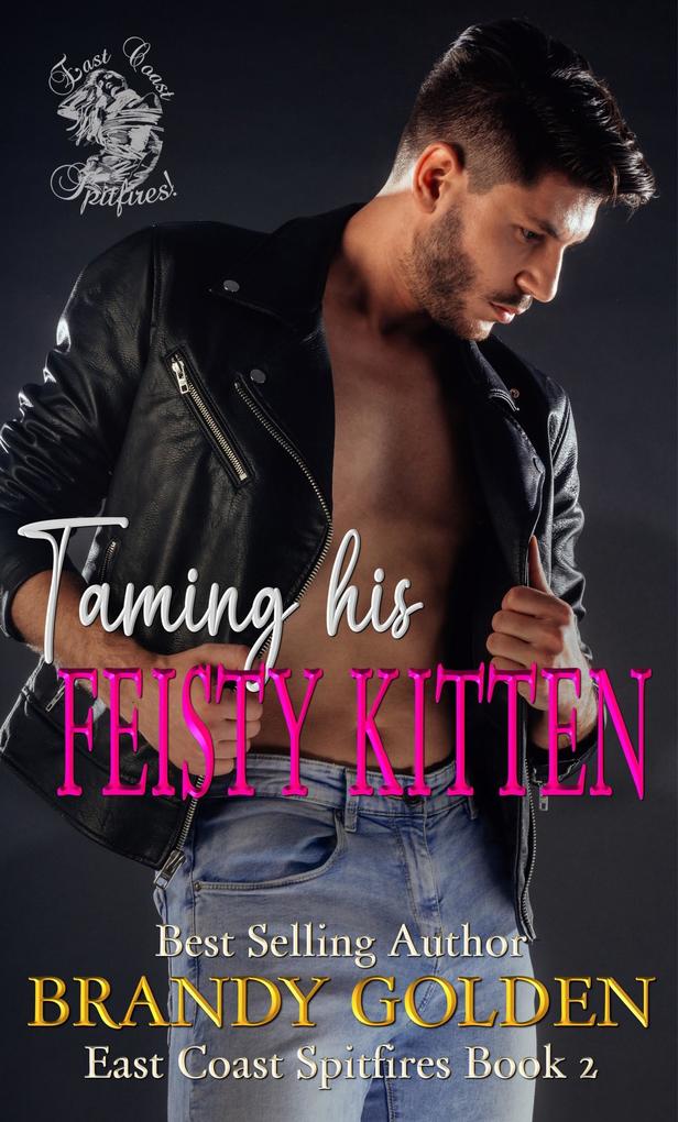 Taming His Feisty Kitten (East Coast Spitfires #2)