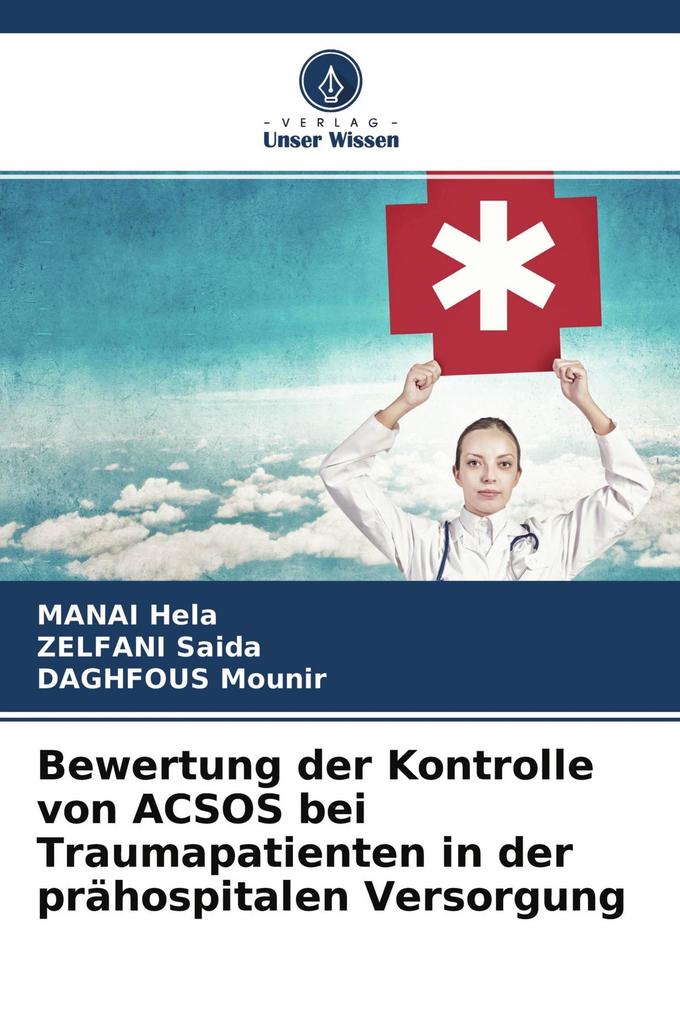 Bewertung der Kontrolle von ACSOS bei Traumapatienten in der prähospitalen Versorgung