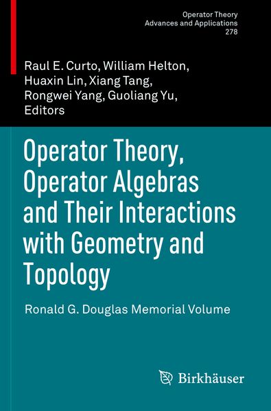 Operator Theory Operator Algebras and Their Interactions with Geometry and Topology