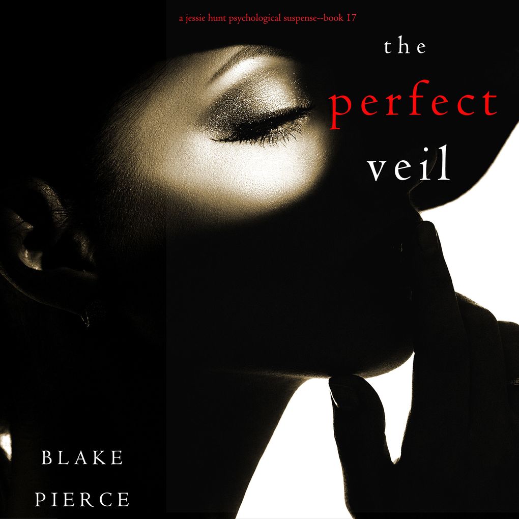 The Perfect Veil (A Jessie Hunt Psychological Suspense ThrillerBook Seventeen)
