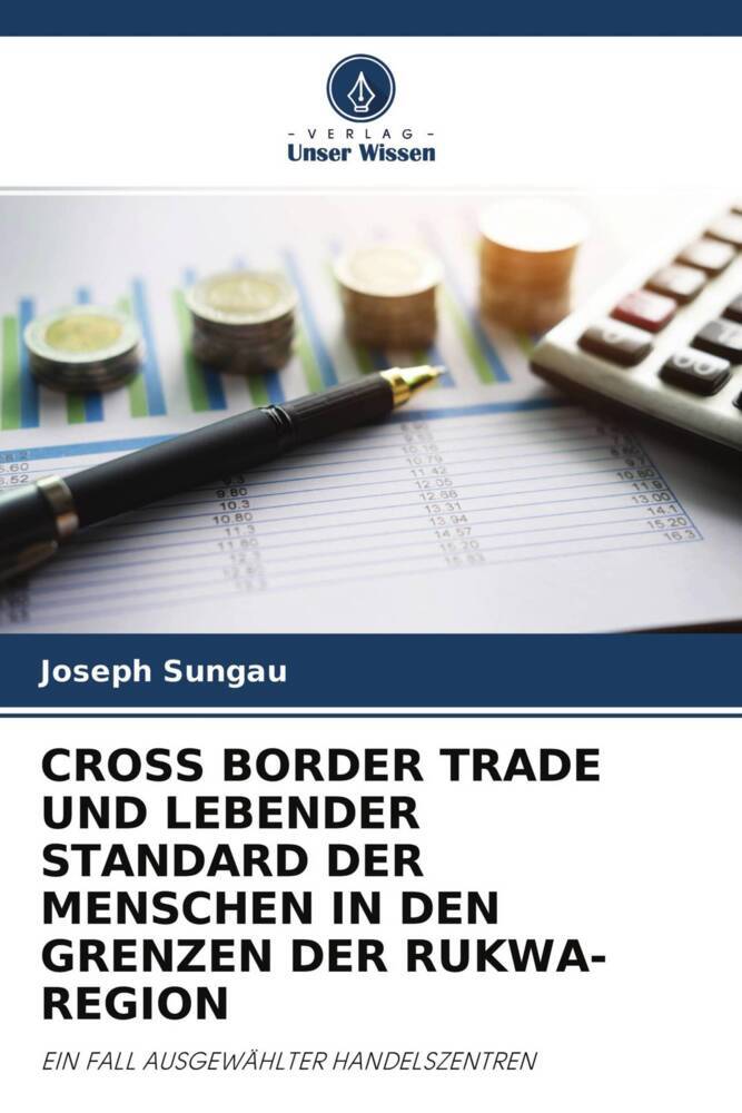 CROSS BORDER TRADE UND LEBENDER STANDARD DER MENSCHEN IN DEN GRENZEN DER RUKWA-REGION