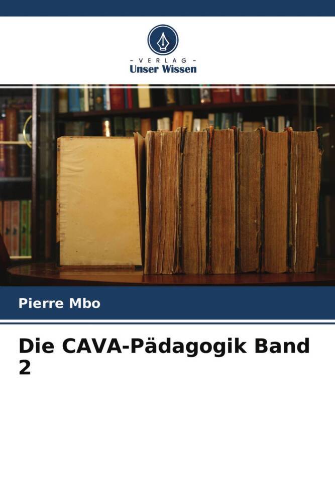 Die CAVA-Pädagogik Band 2