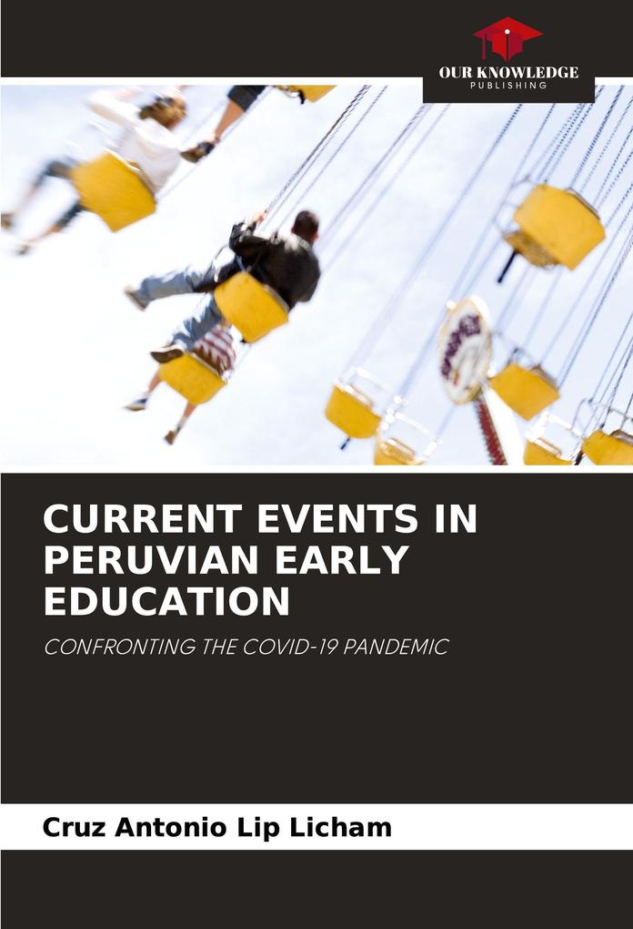 CURRENT EVENTS IN PERUVIAN EARLY EDUCATION