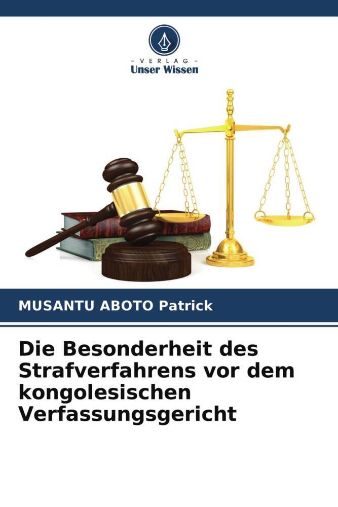 Die Besonderheit des Strafverfahrens vor dem kongolesischen Verfassungsgericht