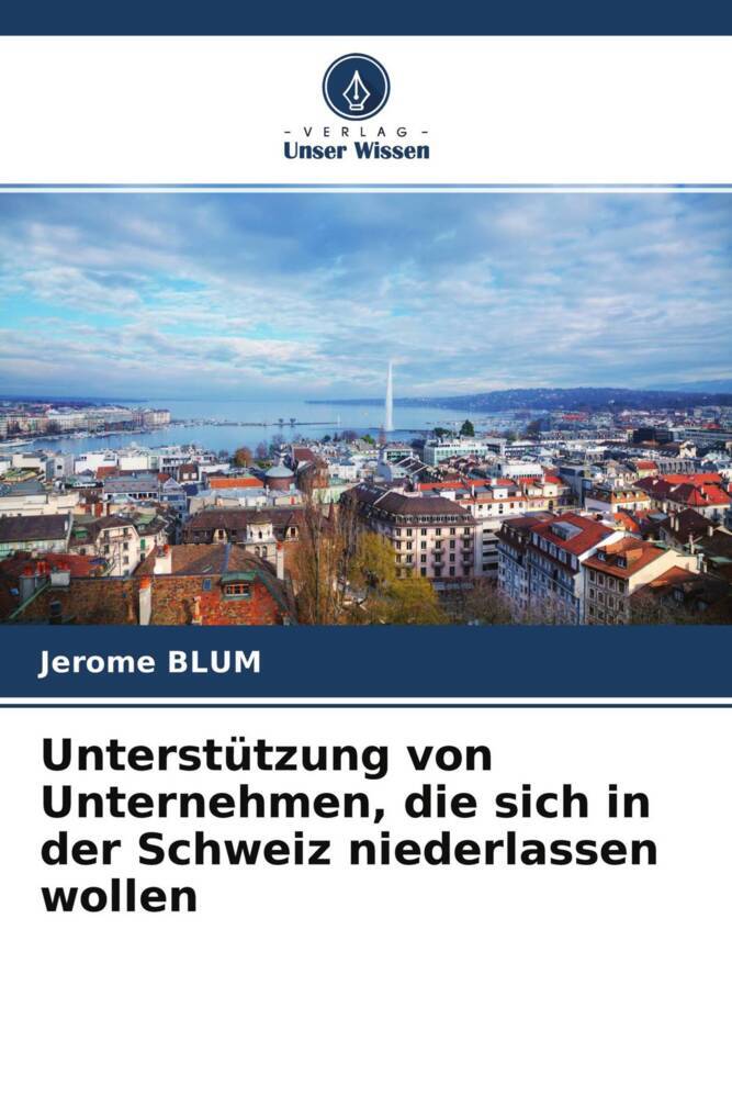 Unterstützung von Unternehmen die sich in der Schweiz niederlassen wollen