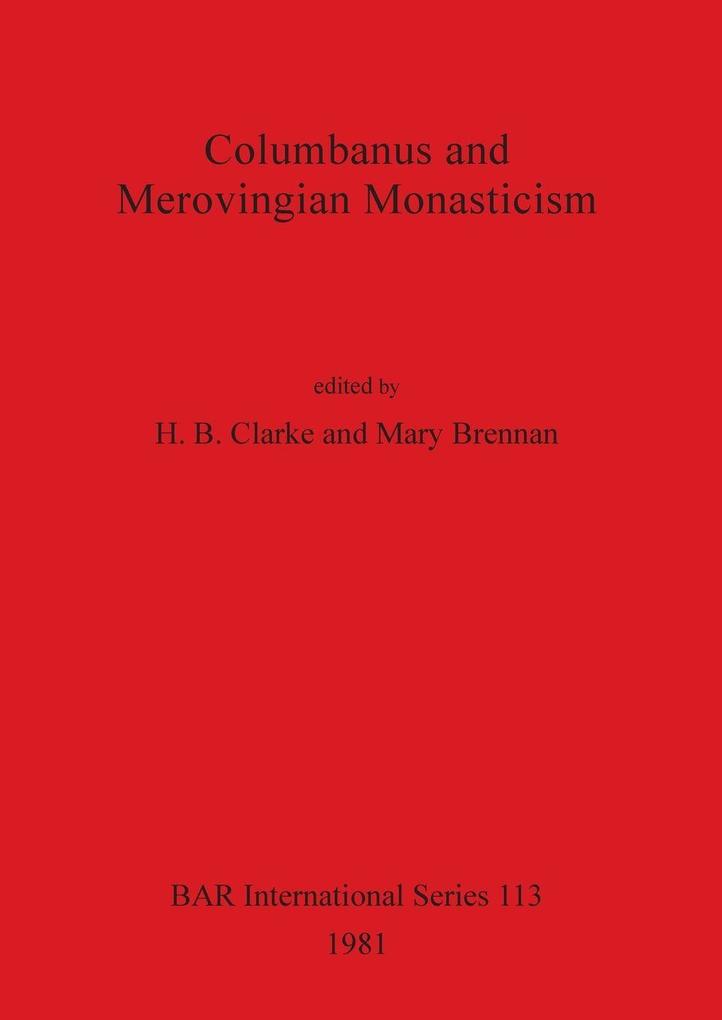 Columbanus and Merovingian Monasticism