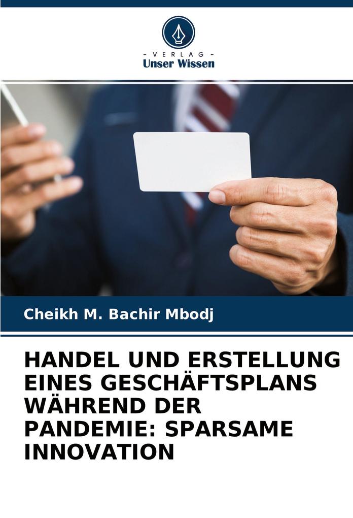 HANDEL UND ERSTELLUNG EINES GESCHÄFTSPLANS WÄHREND DER PANDEMIE: SPARSAME INNOVATION