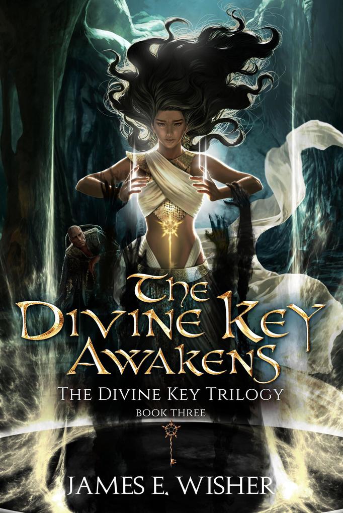 The Divine Key Awakens (The Divine Key Trilogy #3)