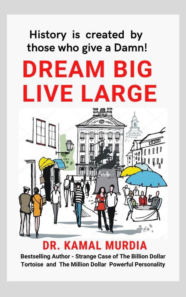 Dream Big Live Large