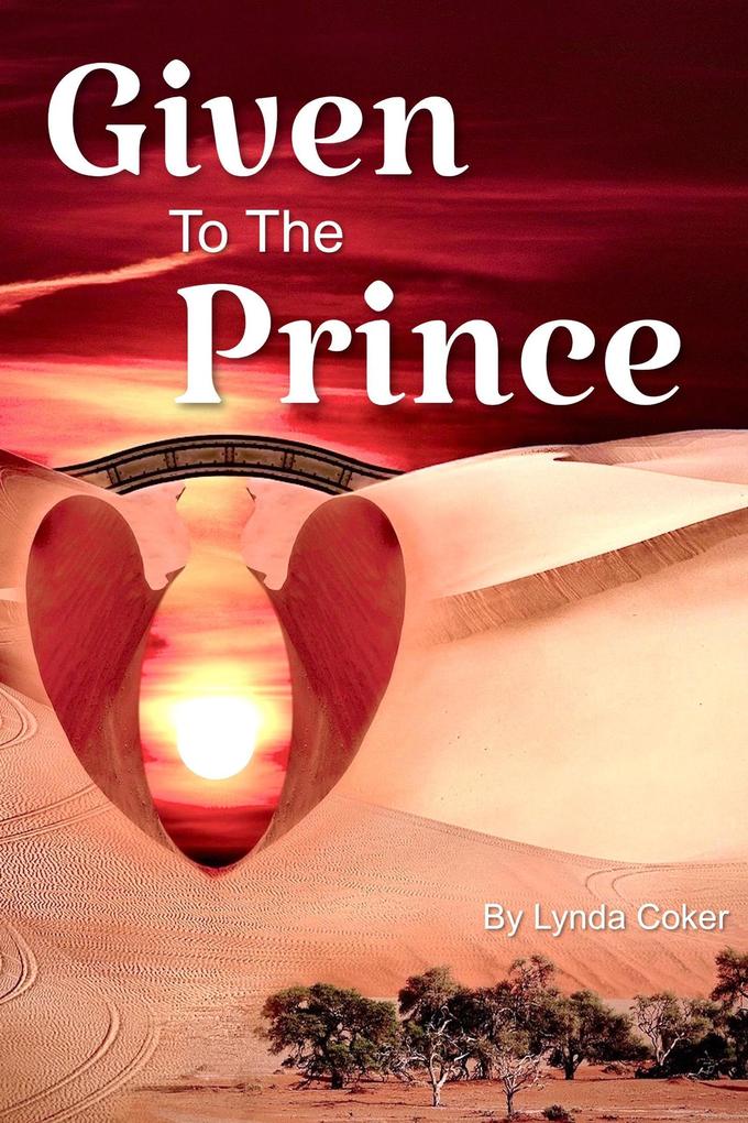 Given to the Prince (Sheiks of Ahalamin #1)