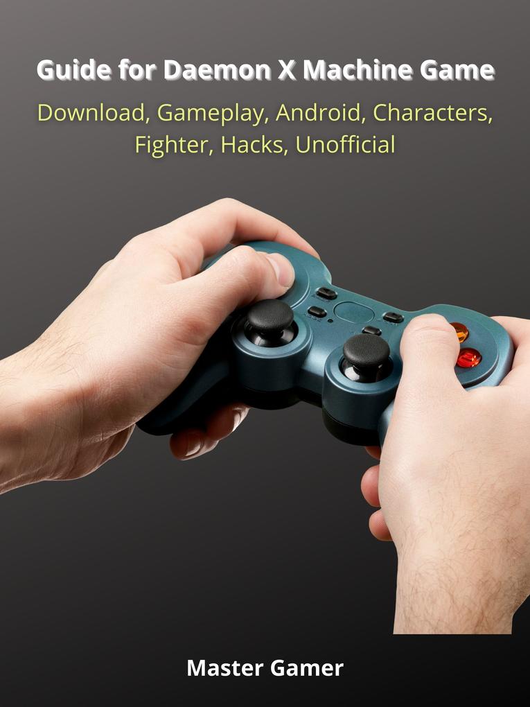 Guide for Daemon X Machine Game Switch Gameplay Arsenal Armor Mods Best Weapons Unofficial
