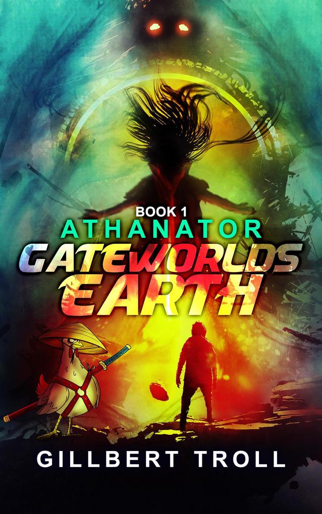 Gateworlds Earth - Athanator - Book 1