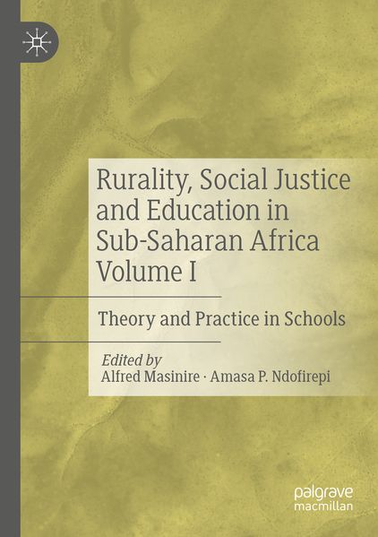 Rurality Social Justice and Education in Sub-Saharan Africa Volume I