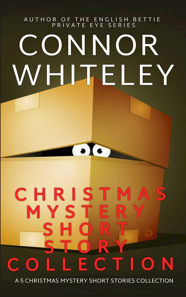 Christmas Mystery Short Story Collection: A 5 Christmas Mystery Short Stories Collection (Christmas Mystery Stories #3.5)