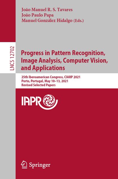 Progress in Pattern Recognition Image Analysis Computer Vision and Applications