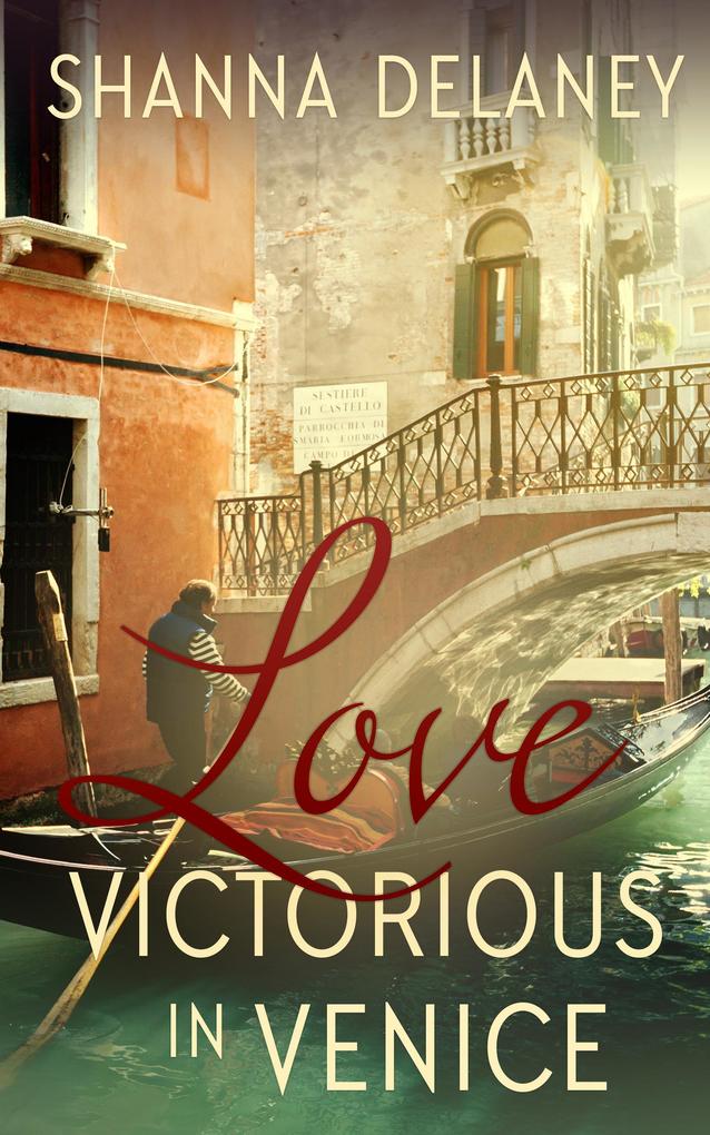 Love Victorious in Venice (The Italian Bachelors #2)