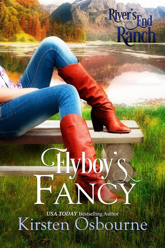 Flyboy‘s Fancy (River‘s End Ranch #21)