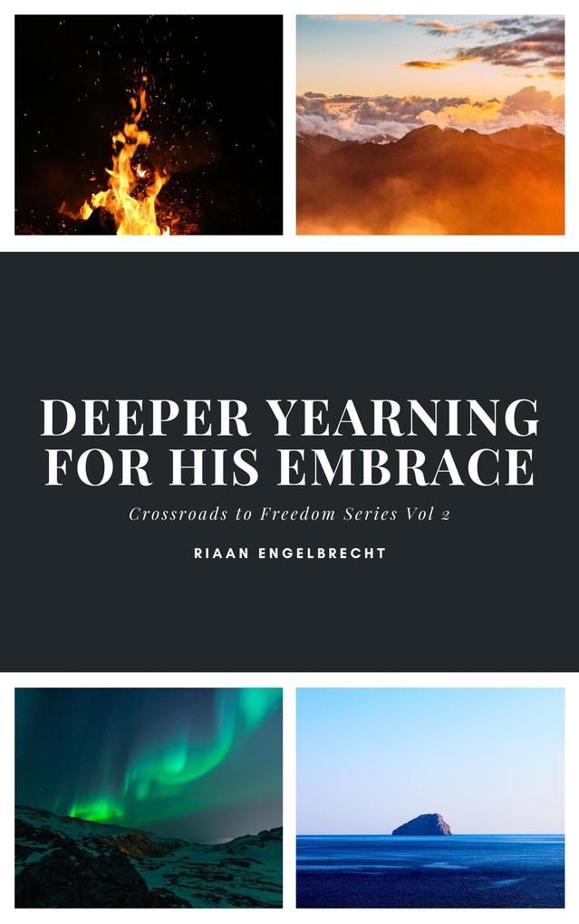 Deeper Yearning for His Embrace (Crossroads to Freedom #2)