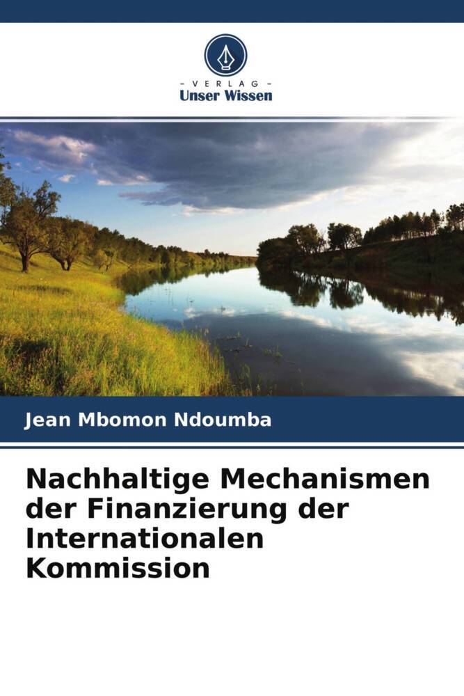 Nachhaltige Mechanismen der Finanzierung der Internationalen Kommission
