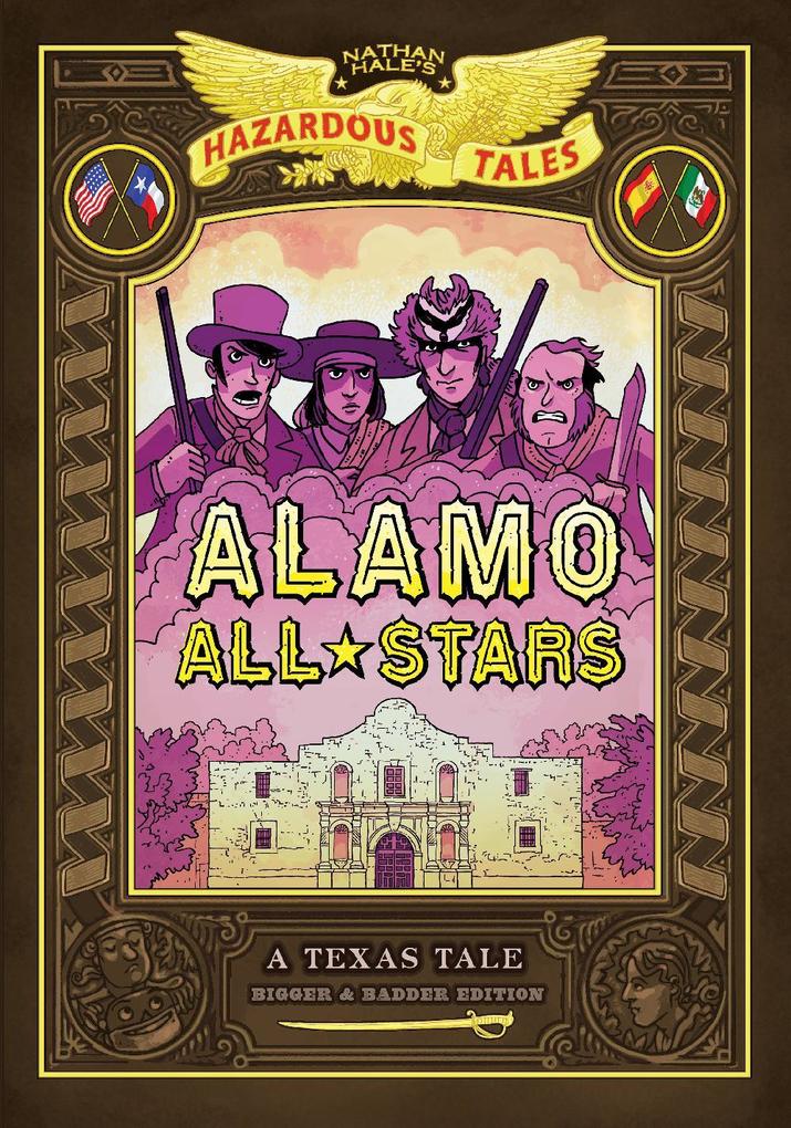 Alamo All-Stars (Nathan Hale‘s Hazardous Tales #6)