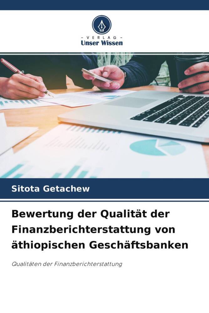 Bewertung der Qualität der Finanzberichterstattung von äthiopischen Geschäftsbanken