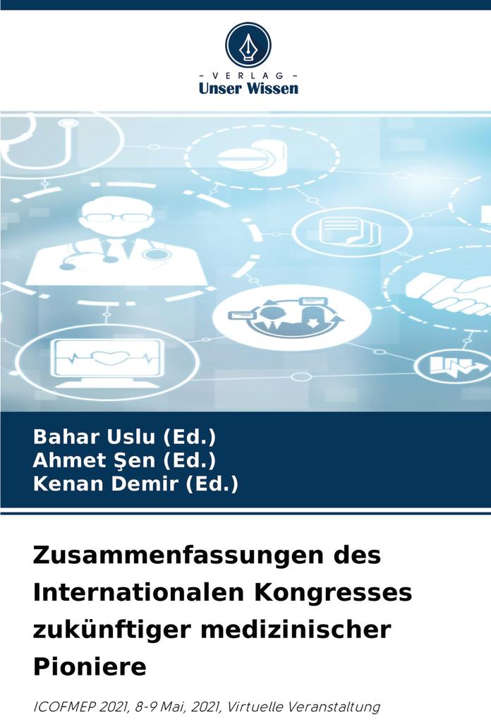 Zusammenfassungen des Internationalen Kongresses zukünftiger medizinischer Pioniere