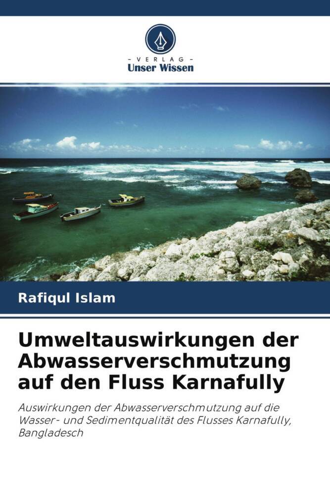 Umweltauswirkungen der Abwasserverschmutzung auf den Fluss Karnafully