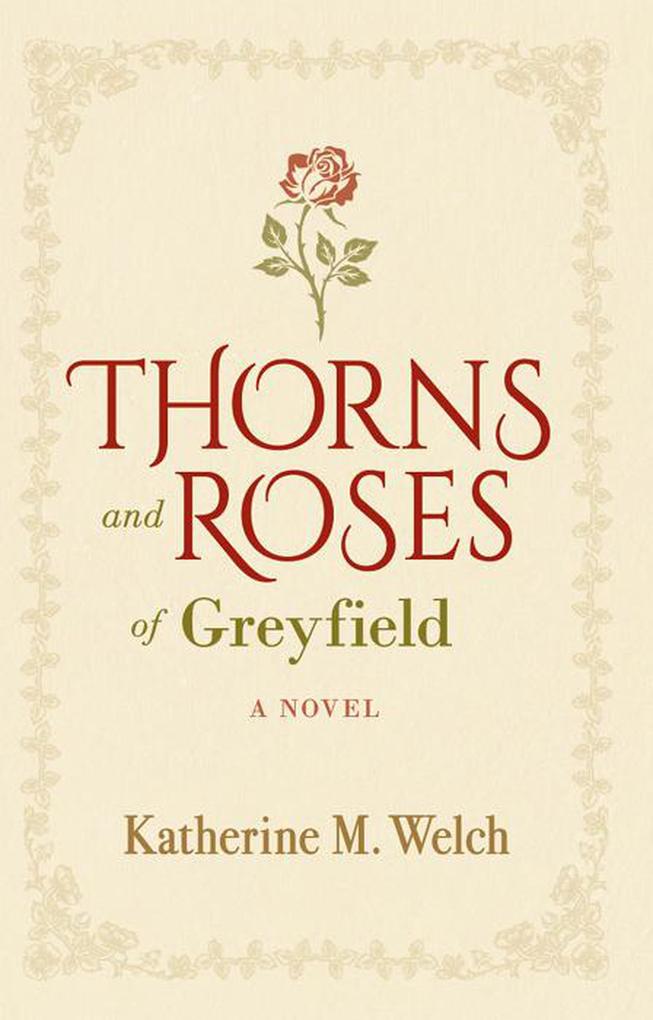 Thorns and Roses of Greyfield: A Novel