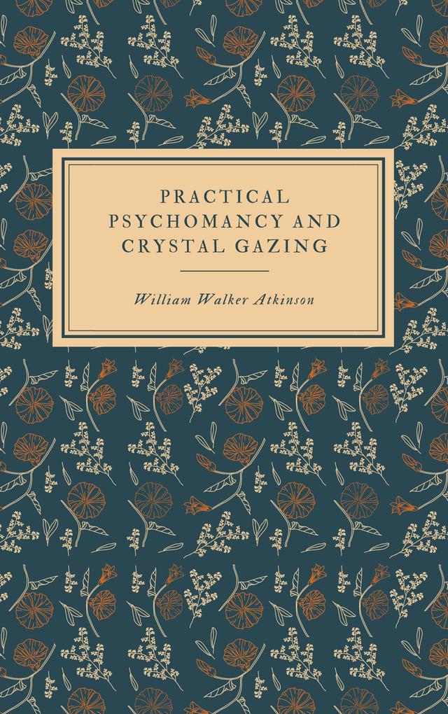 Practical Psychomancy and Crystal Gazing