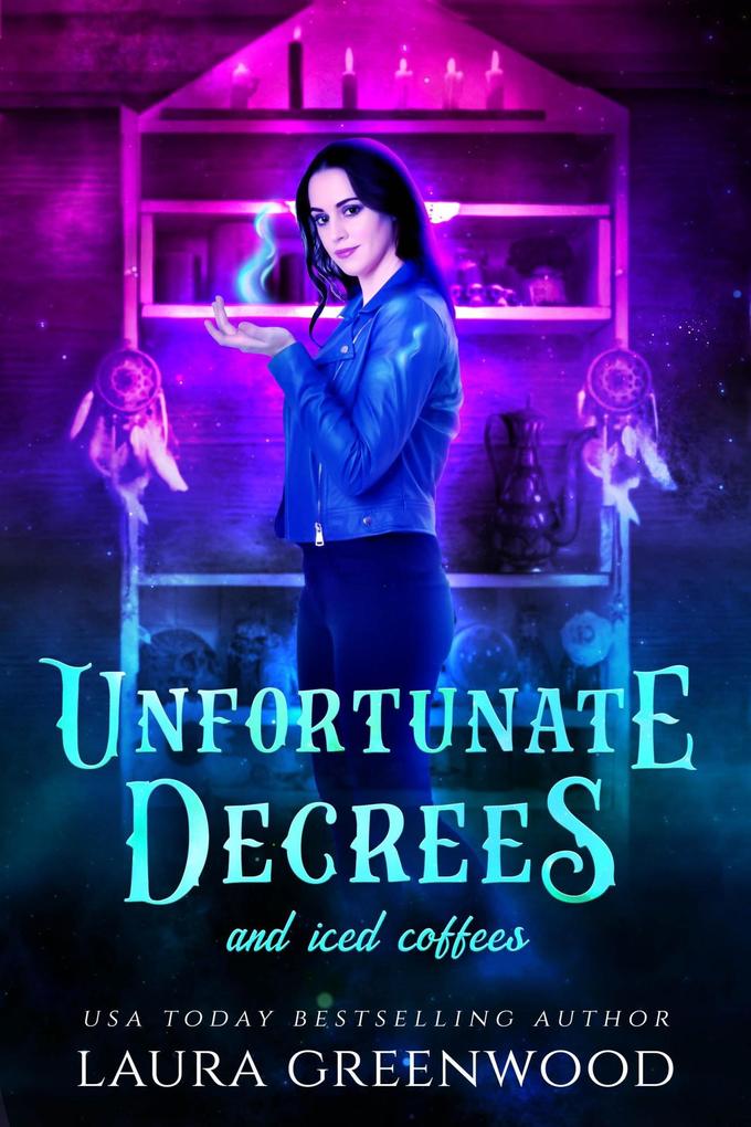 Unfortunate Decrees and Iced Coffees (Cauldron Coffee Shop #0.5)