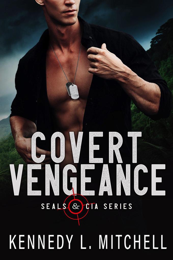 Covert Vengeance (SEALs and CIA #2)