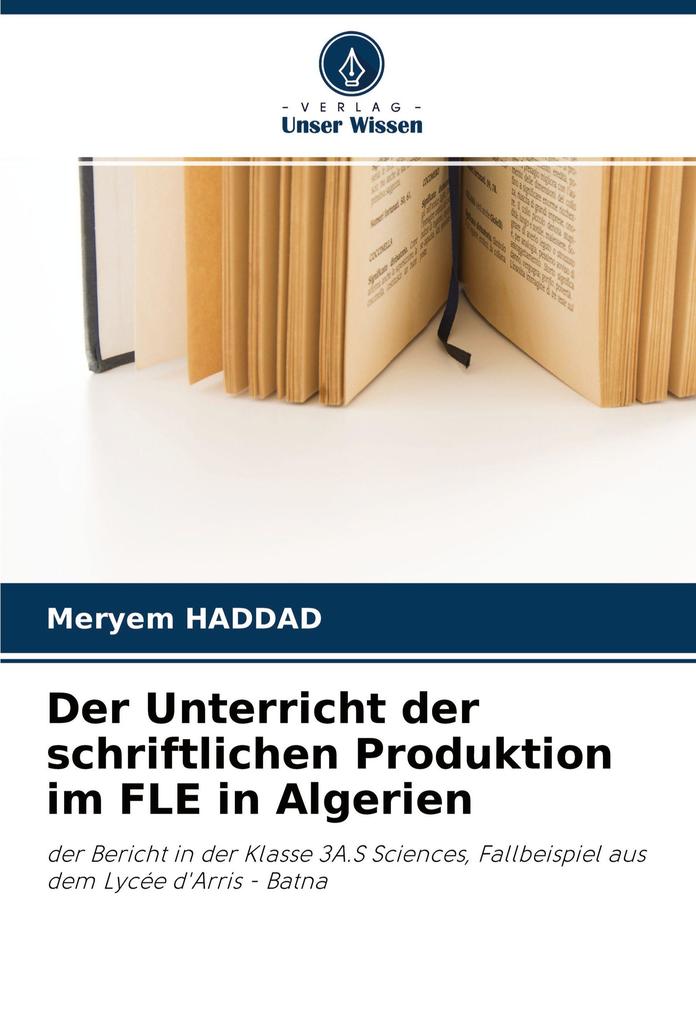 Der Unterricht der schriftlichen Produktion im FLE in Algerien