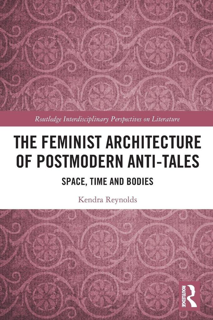 The Feminist Architecture of Postmodern Anti-Tales
