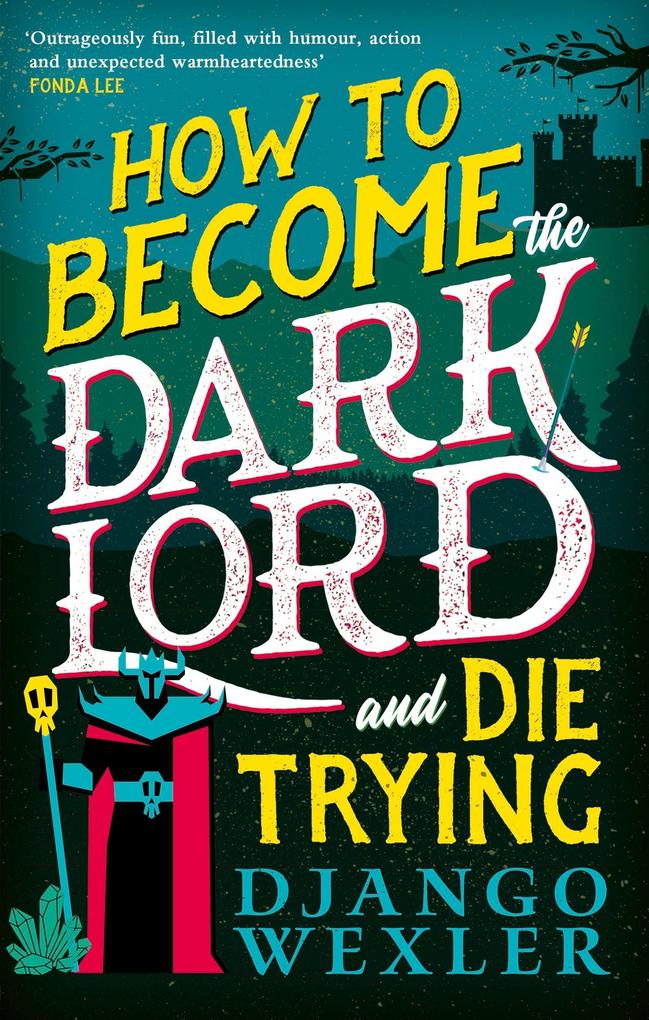 Little Brown Book Group How To Become The Dark Lord And Die Trying