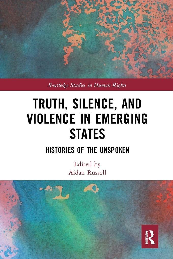 Truth Silence and Violence in Emerging States