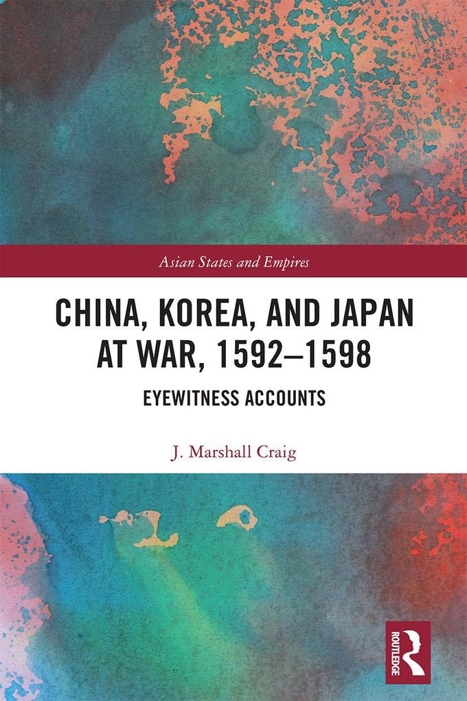 China Korea & Japan at War 1592-1598