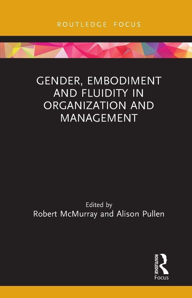 Gender Embodiment and Fluidity in Organization and Management