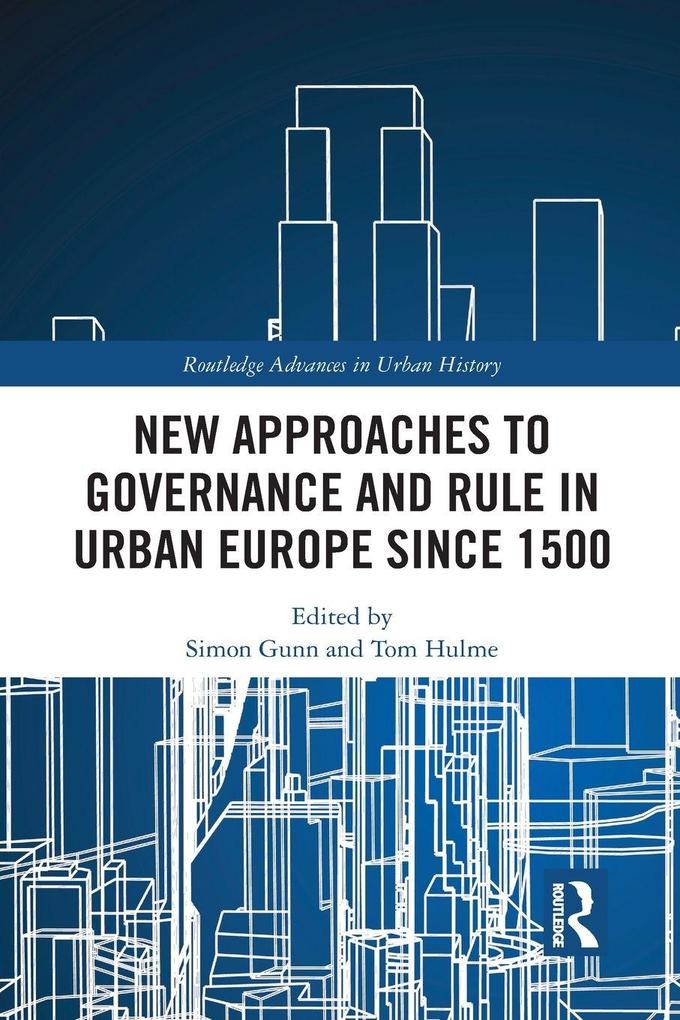 New Approaches to Governance and Rule in Urban Europe Since 1500