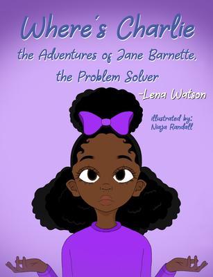 Where‘s Charlie The Adventures of Jane Barnette The Problem Solver