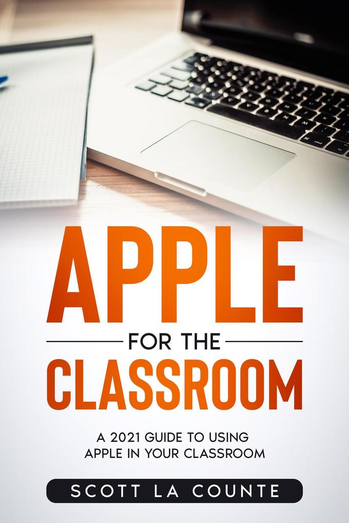 Apple For the Classroom: A Guide to Using Apple In Your Classroom