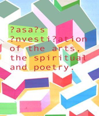 ?asa?S ?nvesti?ation of the arts the spiritual and poetry.