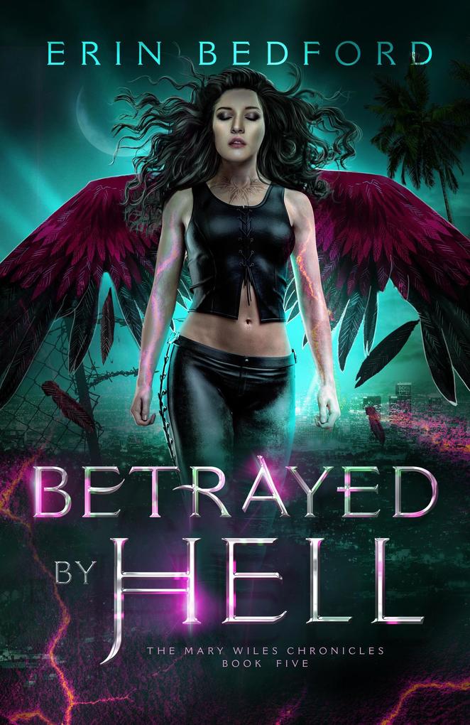 Betrayed by Hell (Mary Wiles Chronicles #5)