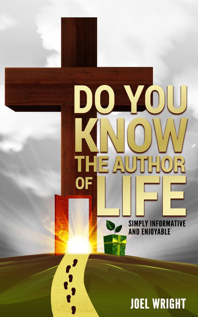 Do You Know the Author of Life?